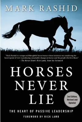 Les chevaux ne mentent jamais : le cœur du leadership passif - Horses Never Lie: The Heart of Passive Leadership