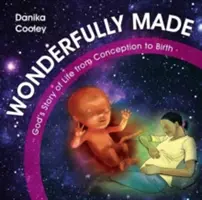 Merveilleusement fait : L'histoire de la vie selon Dieu, de la conception à la naissance - Wonderfully Made: God's Story of Life from Conception to Birth