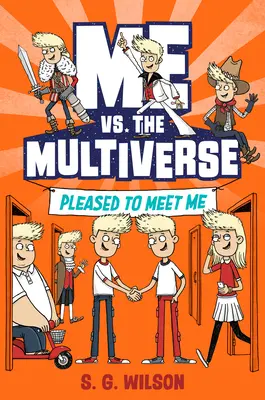 Moi contre le multivers : Enchanté de me connaître - Me vs. the Multiverse: Pleased to Meet Me