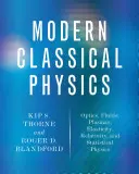 La physique classique moderne : Optique, fluides, plasmas, élasticité, relativité et physique statistique - Modern Classical Physics: Optics, Fluids, Plasmas, Elasticity, Relativity, and Statistical Physics