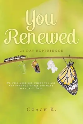Vous êtes renouvelé : Expérience de 21 jours - You Renewed: 21 Day Experience