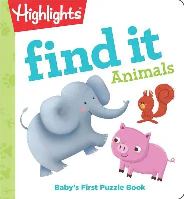 Trouve les animaux : Le premier livre de puzzles de bébé - Find It Animals: Baby's First Puzzle Book