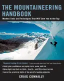 Le manuel d'alpinisme : Les outils et techniques modernes qui vous mèneront au sommet - The Mountaineering Handbook: Modern Tools and Techniques That Will Take You to the Top