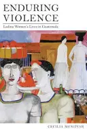 Enduring Violence : La vie des femmes Ladina au Guatemala - Enduring Violence: Ladina Women's Lives in Guatemala
