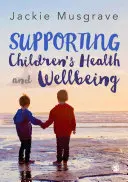 Soutenir la santé et le bien-être des enfants - Supporting Children′s Health and Wellbeing