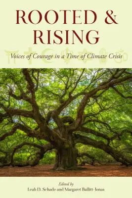 Enraciner et élever : Des voix de courage à l'heure de la crise climatique - Rooted and Rising: Voices of Courage in a Time of Climate Crisis