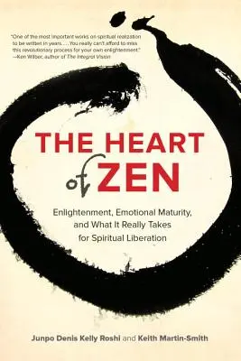 Le cœur du zen : L'illumination, la maturité émotionnelle et ce qu'il faut vraiment pour la libération spirituelle - The Heart of Zen: Enlightenment, Emotional Maturity, and What It Really Takes for Spiritual Liberation