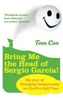 Apportez-moi la tête de Sergio Garcia - Bring Me the Head of Sergio Garcia