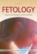 Fetology : Diagnostic et prise en charge de la patiente fœtale, deuxième édition - Fetology: Diagnosis and Management of the Fetal Patient, Second Edition