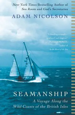 L'art de la mer : Un voyage le long des côtes sauvages des îles britanniques - Seamanship: A Voyage Along the Wild Coasts of the British Isles