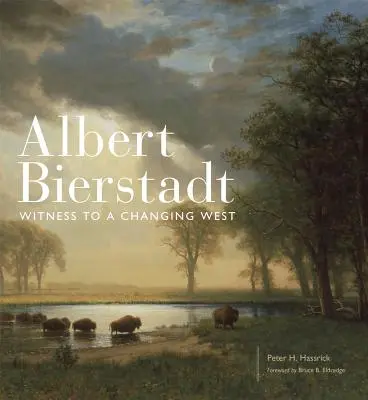 Albert Bierstadt, 30 ans : témoin de l'évolution de l'Ouest - Albert Bierstadt, 30: Witness to a Changing West