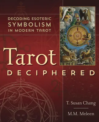 Tarot Déchiffré : Décoder le symbolisme ésotérique dans le tarot moderne - Tarot Deciphered: Decoding Esoteric Symbolism in Modern Tarot