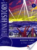 Penser l'histoire : Les temps modernes 1750-1990 Core Pupil Book 3 - Think History: Modern Times 1750-1990 Core Pupil Book 3