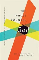 Tout le conseil de Dieu : Pourquoi et comment prêcher toute la Bible - The Whole Counsel of God: Why and How to Preach the Entire Bible