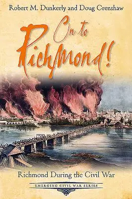 Capitale assiégée : Un guide de Richmond pendant la guerre civile - Embattled Capital: A Guide to Richmond During the Civil War