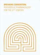 Briser les conventions : Pharmacologie psychédélique pour le 21e siècle - Breaking Convention: Psychedelic Pharmacology for the 21st Century