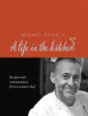 Michel Roux : Une vie en cuisine - Michel Roux: A Life in the Kitchen