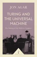 Turing et la machine universelle : La création de l'ordinateur moderne - Turing and the Universal Machine: The Making of the Modern Computer