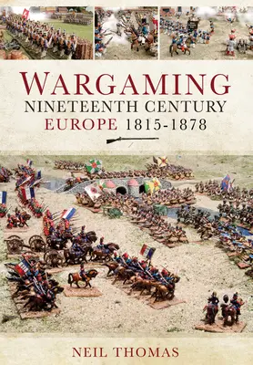 Wargame sur l'Europe du dix-neuvième siècle 1815-1878 - Wargaming Nineteenth Century Europe 1815-1878