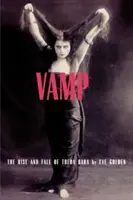 Vamp : L'ascension et la chute de Theda Bara - Vamp: The Rise and Fall of Theda Bara