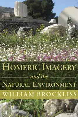 L'imagerie homérique et l'environnement naturel - Homeric Imagery and the Natural Environment