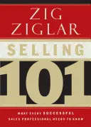 Vente 101 : Ce que tout professionnel de la vente qui réussit doit savoir - Selling 101: What Every Successful Sales Professional Needs to Know