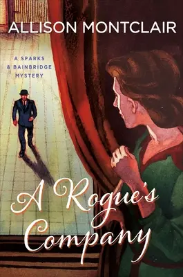 La compagnie d'un voyou : Un mystère de Sparks & Bainbridge - A Rogue's Company: A Sparks & Bainbridge Mystery