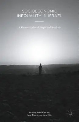 Inégalités socio-économiques en Israël : Une analyse théorique et empirique - Socioeconomic Inequality in Israel: A Theoretical and Empirical Analysis