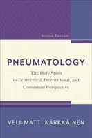 Pneumatologie : L'Esprit Saint dans une perspective œcuménique, internationale et contextuelle - Pneumatology: The Holy Spirit in Ecumenical, International, and Contextual Perspective