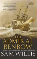 L'amiral Benbow : La vie et l'époque d'une légende navale - The Admiral Benbow: The Life and Times of a Naval Legend