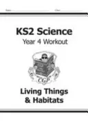 KS2 Science Year Four Workout : Les êtres vivants et les habitats - KS2 Science Year Four Workout: Living Things & Habitats