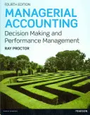 Comptabilité managériale - Prise de décision et amélioration des performances - Managerial Accounting - Decision Making and Performance Improvement