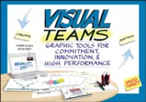 Équipes visuelles : Outils graphiques pour l'engagement, l'innovation et la haute performance - Visual Teams: Graphic Tools for Commitment, Innovation, & High Performance