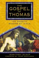 L'Évangile de Thomas : La sagesse gnostique de Jésus - The Gospel of Thomas: The Gnostic Wisdom of Jesus