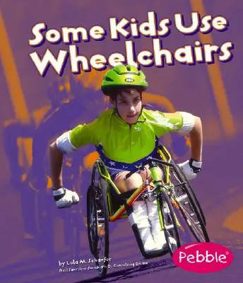 Certains enfants utilisent des fauteuils roulants : Édition révisée - Some Kids Use Wheelchairs: Revised Edition