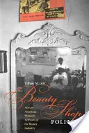 Beauty Shop Politics : L'activisme des femmes afro-américaines dans l'industrie de la beauté - Beauty Shop Politics: African American Women's Activism in the Beauty Industry