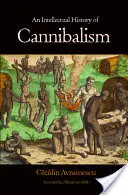 Une histoire intellectuelle du cannibalisme - An Intellectual History of Cannibalism