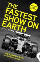 Le spectacle le plus rapide sur terre : Le Livre Mammouth de la Formule 1(tm) - The Fastest Show on Earth: The Mammoth Book of Formula One(tm)