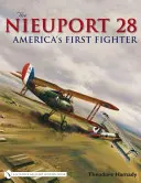 Le Nieuport 28 : le premier chasseur américain - The Nieuport 28: America's First Fighter