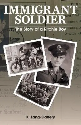 Immigrant Soldier : L'histoire d'un garçon de Ritchie - Immigrant Soldier: The Story of a Ritchie Boy