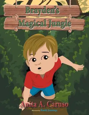 La jungle magique de Brayden : Livre 1 de la série Le voyage magique de Brayden - Brayden's Magical Jungle: Book 1 in the Brayden's Magical Journey Series