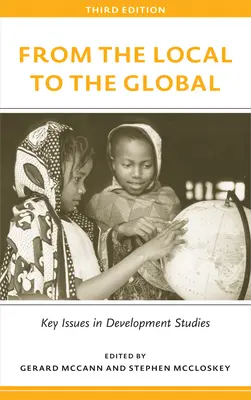 Du local au global, troisième édition : Questions clés dans les études de développement - From the Local to the Global, Third Edition: Key Issues in Development Studies