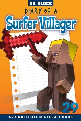 Journal d'un villageois surfeur, Livre 29 : un livre non officiel de Minecraft - Diary of a Surfer Villager, Book 29: an unofficial Minecraft book