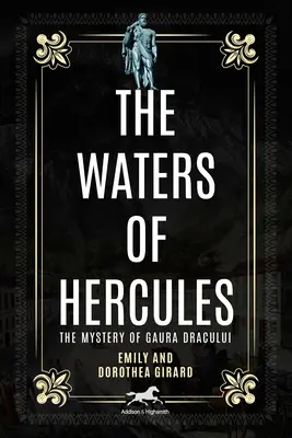 Les eaux d'Hercule : La légende de Gaura Dracului - The Waters of Hercules: The Legend of Gaura Dracului