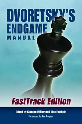 Manuel de fin de partie de Dvoretsky : Édition accélérée - Dvoretsky's Endgame Manual: Fasttrack Edition