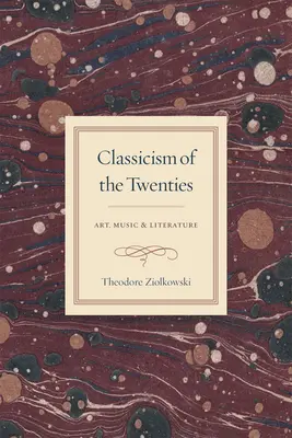 Le classicisme des années vingt : Art, musique et littérature - Classicism of the Twenties: Art, Music, and Literature