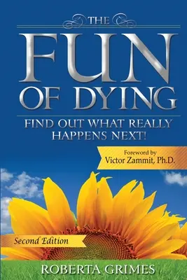Le plaisir de mourir : Découvrez ce qui se passe vraiment après - The Fun of Dying: Find Out What Really Happens Next