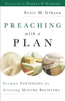 Prêcher avec un plan : Stratégies de sermons pour faire grandir les croyants matures - Preaching with a Plan: Sermon Strategies for Growing Mature Believers