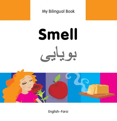 Mon premier livre bilingue - Les odeurs (anglais-farsi) - My Bilingual Book-Smell (English-Farsi)