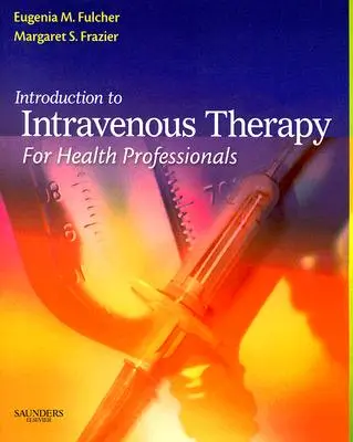 Introduction à la thérapie intraveineuse pour les professionnels de la santé - Introduction to Intravenous Therapy for Health Professionals